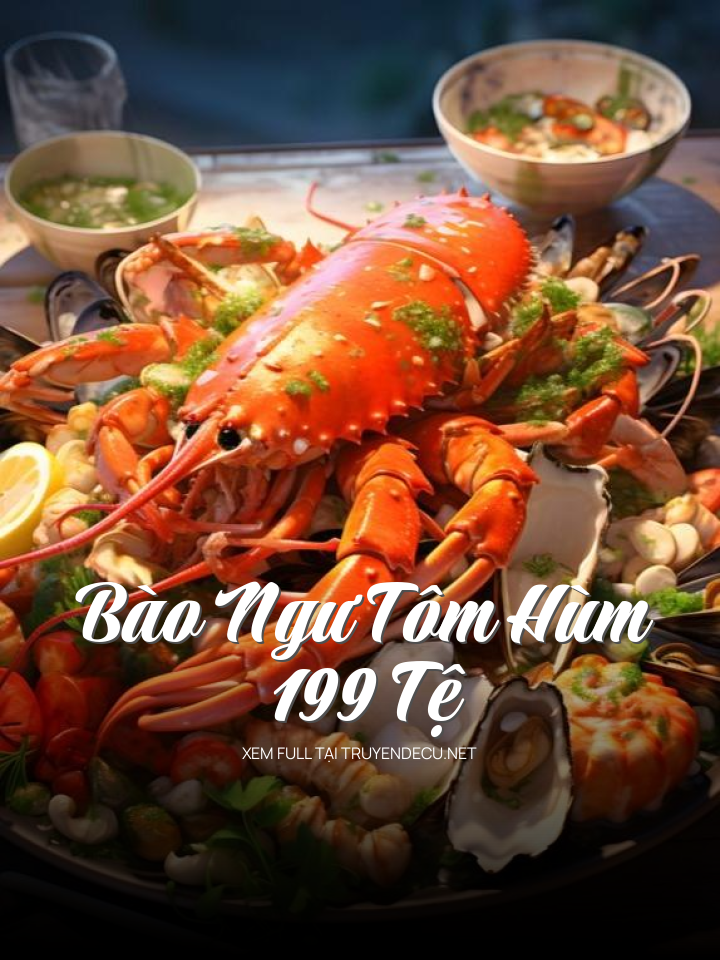 
                            Bào Ngư Tôm Hùm 199 Tệ