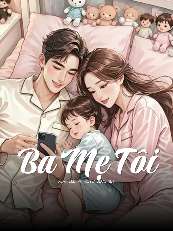 
                            Ba Mẹ Tôi