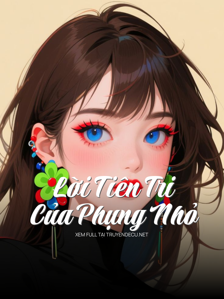 
                            Lời Tiên Tri Của Phụng Nhỏ