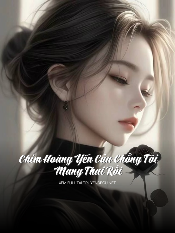 
                            Chim Hoàng Yến Của Chồng Tôi Mang Thai Rồi
