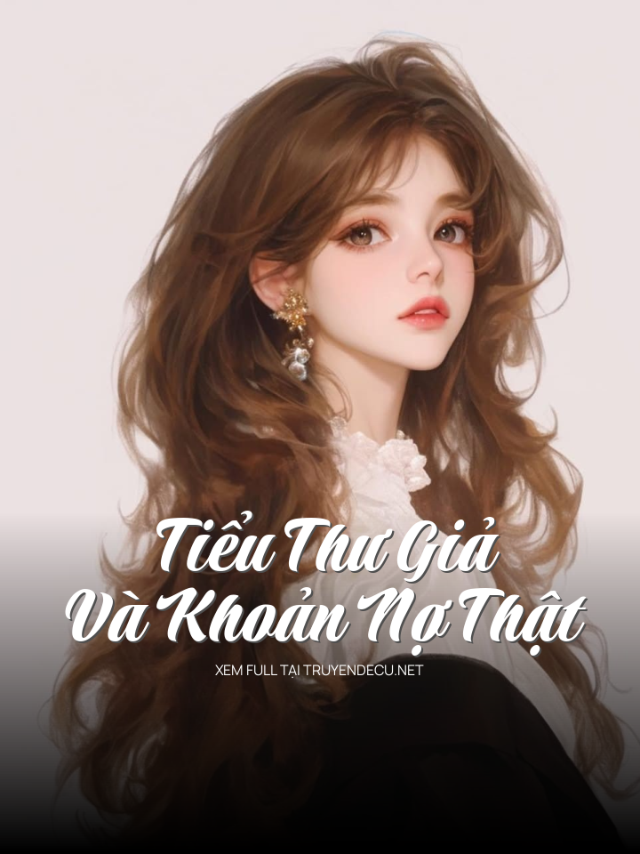 
                            Tiểu Thư Giả Và Khoản Nợ Thật