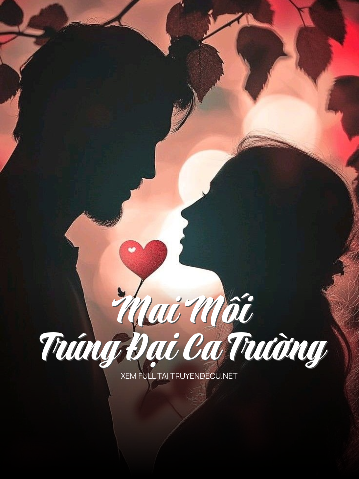 
                            Mai Mối Trúng Đại Ca Trường