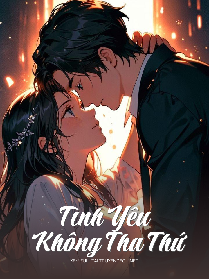 
                            Tình Yêu Không Tha Thứ