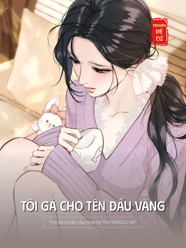 
                            Tôi Gả Cho Tên Đầu Vàng