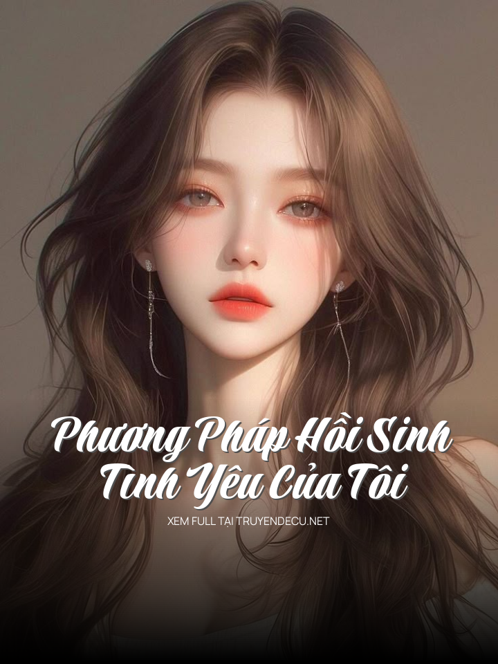 Phương Pháp Hồi Sinh Tình Yêu Của Tôi