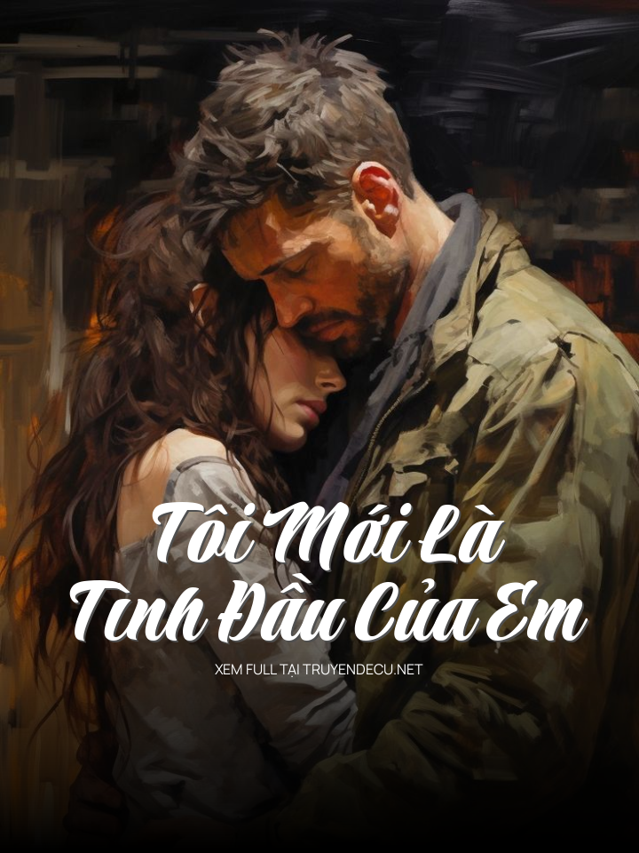 
                            Tôi Mới Là Tình Đầu Của Em