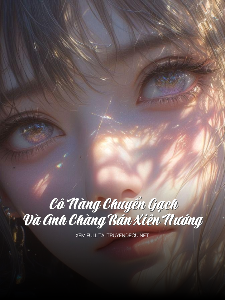 Cô Nàng Chuyển Gạch Và Anh Chàng Bán Xiên Nướng