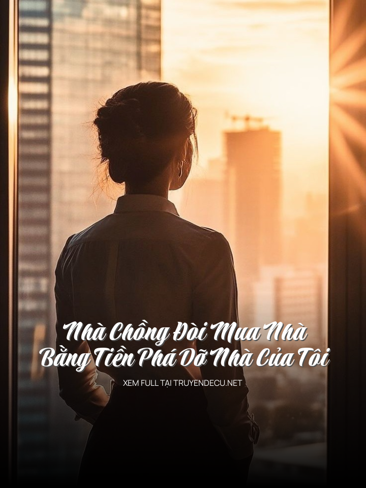 
                            Nhà Chồng Đòi Mua Nhà, Bằng Tiền Phá Dỡ Nhà Của Tôi