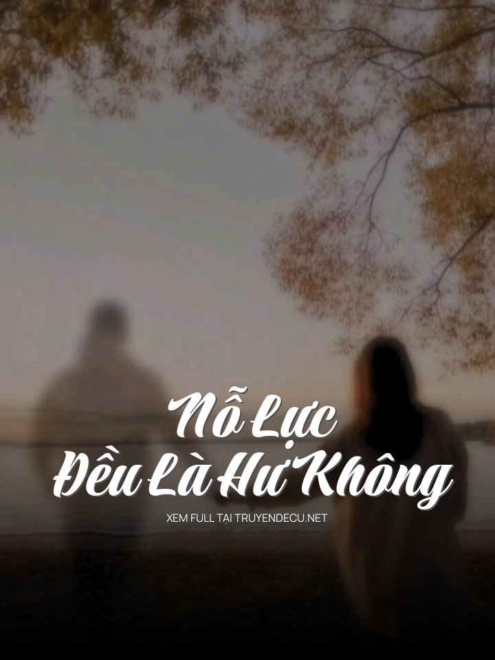 Nỗ Lực Đều Là Hư Không