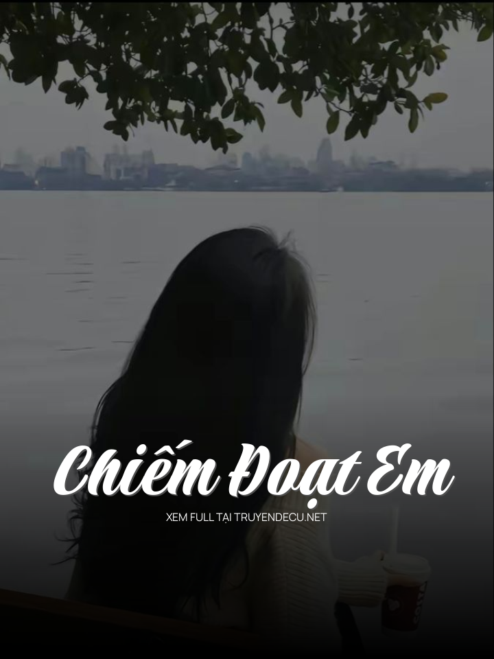 Chiếm Đoạt Em