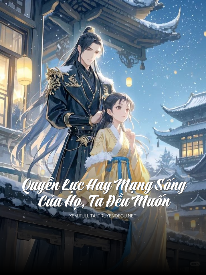 Quyền Lực Hay Mạng Sống Của Họ, Ta Đều Muốn