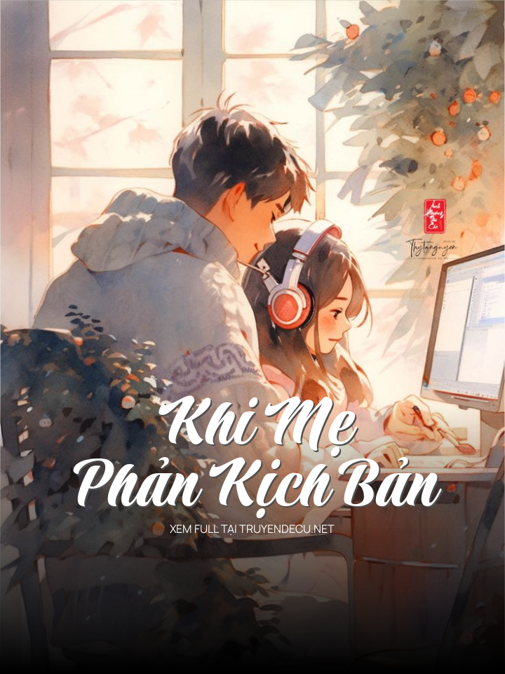 
                            Khi Mẹ Phản Kịch Bản