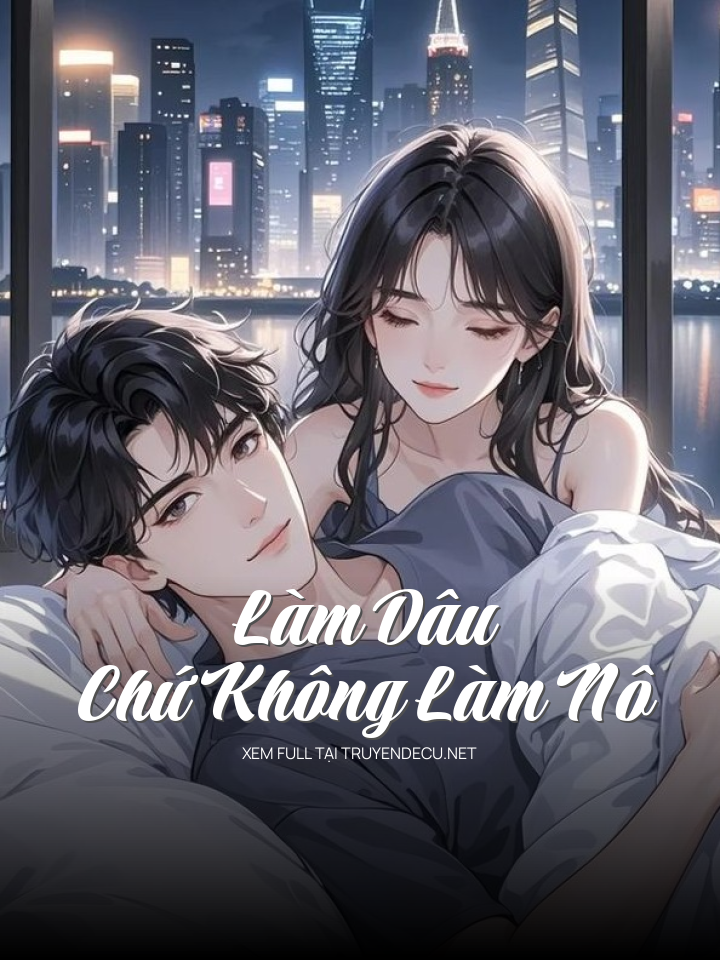 
                            Làm Dâu Chứ Không Làm Nô