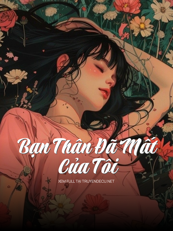 Bạn Thân Đã Mất Của Tôi
