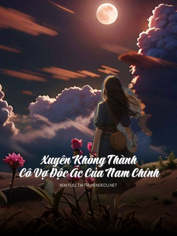 Xuyên Không Thành Cô Vợ Độc Ác Của Nam Chính