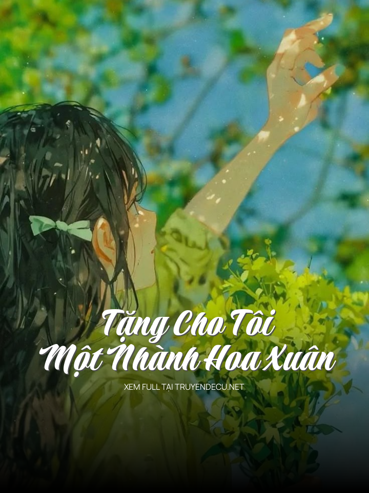 Tặng Cho Tôi Một Nhành Hoa Xuân