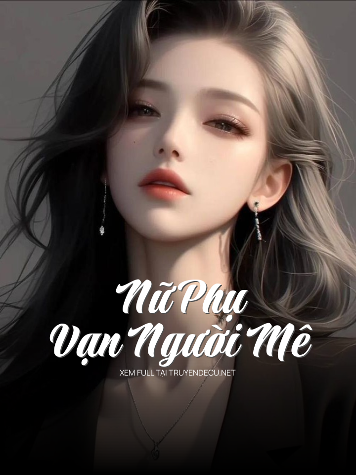 Nữ Phụ Vạn Người Mê
