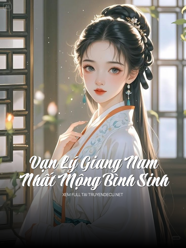Vạn Lý Giang Nam, Nhất Mộng Bình Sinh