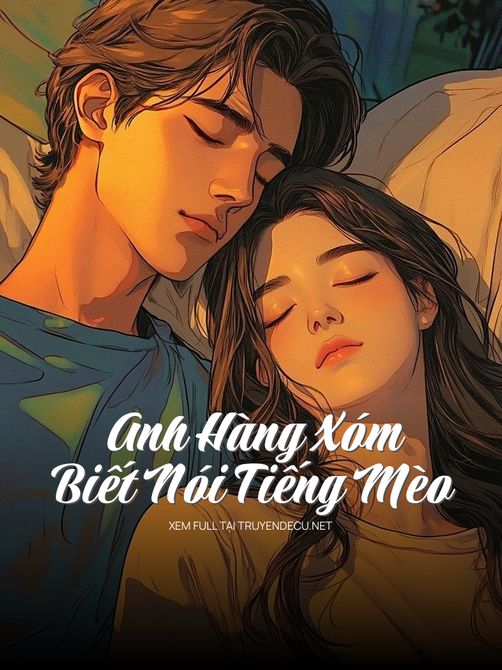 Anh Hàng Xóm Biết Nói Tiếng Mèo