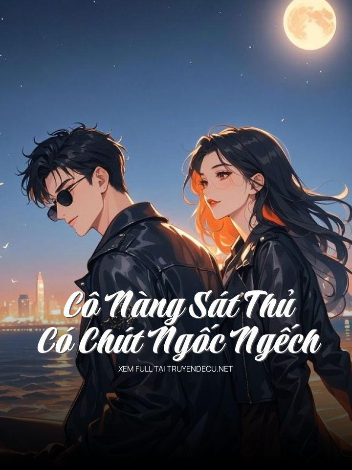 
                            Cô Nàng Sát Thủ Có Chút Ngốc Ngếch