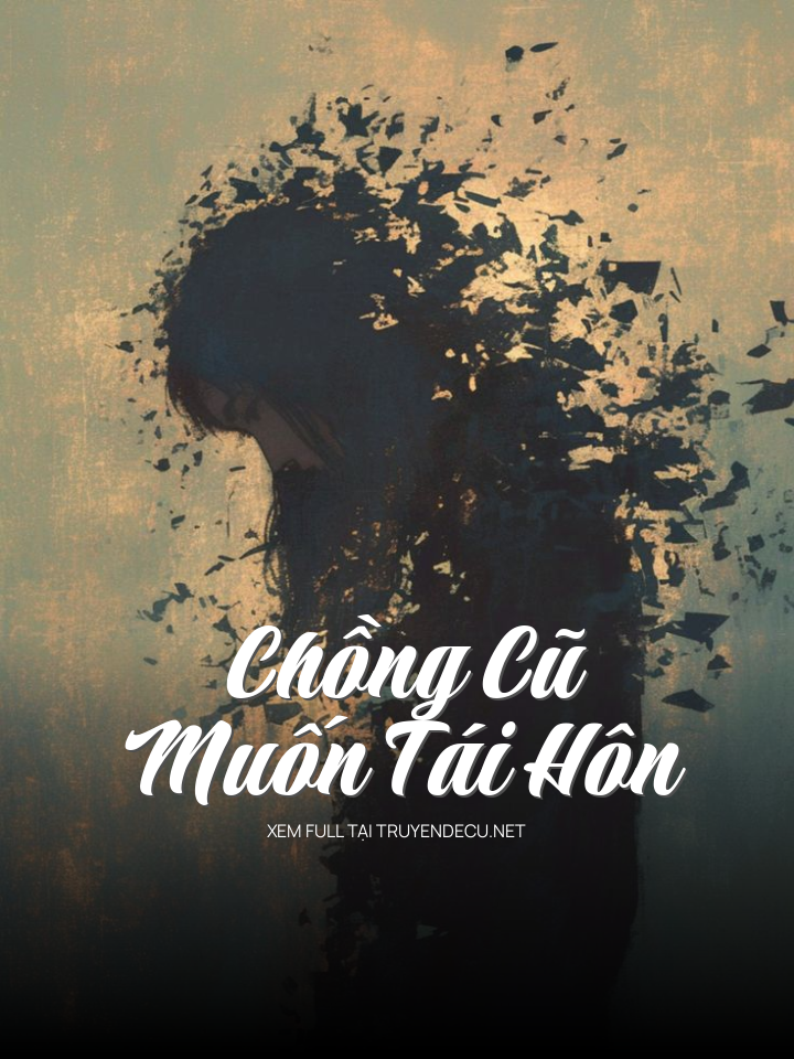 Chồng Cũ Muốn Tái Hôn