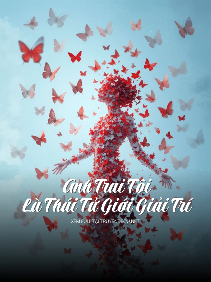 Anh Trai Tôi Là Thái Tử Giới Giải Trí