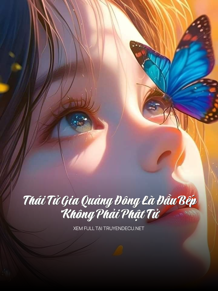Thái Tử Gia Quảng Đông Là Đầu Bếp, Không Phải Phật Tử