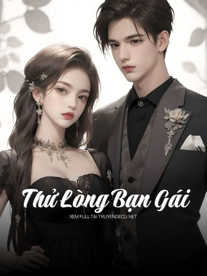 
                            Thử Lòng Bạn Gái