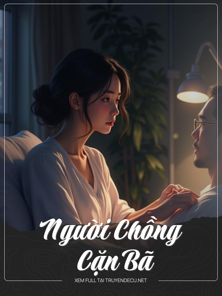 
                            Người Chồng Cặn Bã