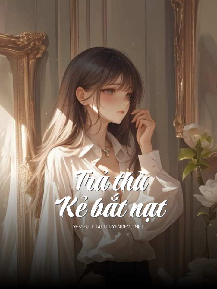 
                            Trả Thù Kẻ Bắt Nạt