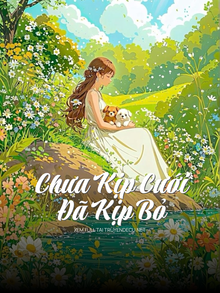 Chưa Kịp Cưới Đã Kịp Bỏ