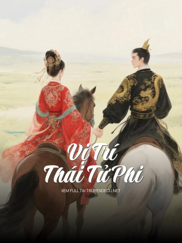 
                            Vị Trí Thái Tử Phi