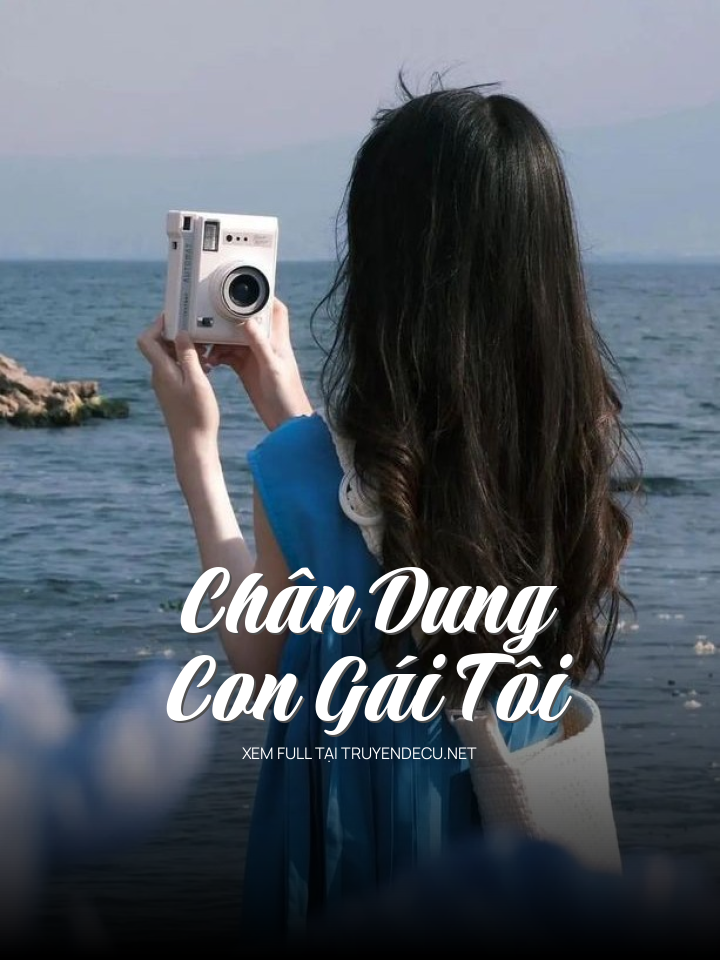 
                            Chân Dung Con Gái Tôi