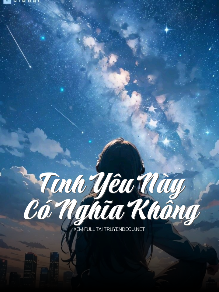 
                            Tình Yêu Này Có Nghĩa Không