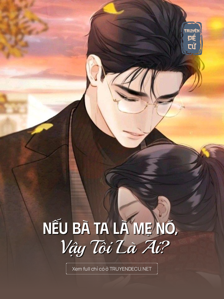 
                            Nếu Bà Ta Là Mẹ Nó, Vậy Tôi Là Ai?
