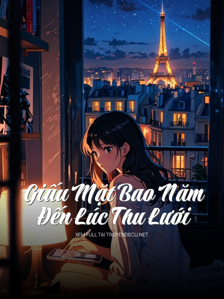 Giấu Mặt Bao Năm, Đến Lúc Thu Lưới