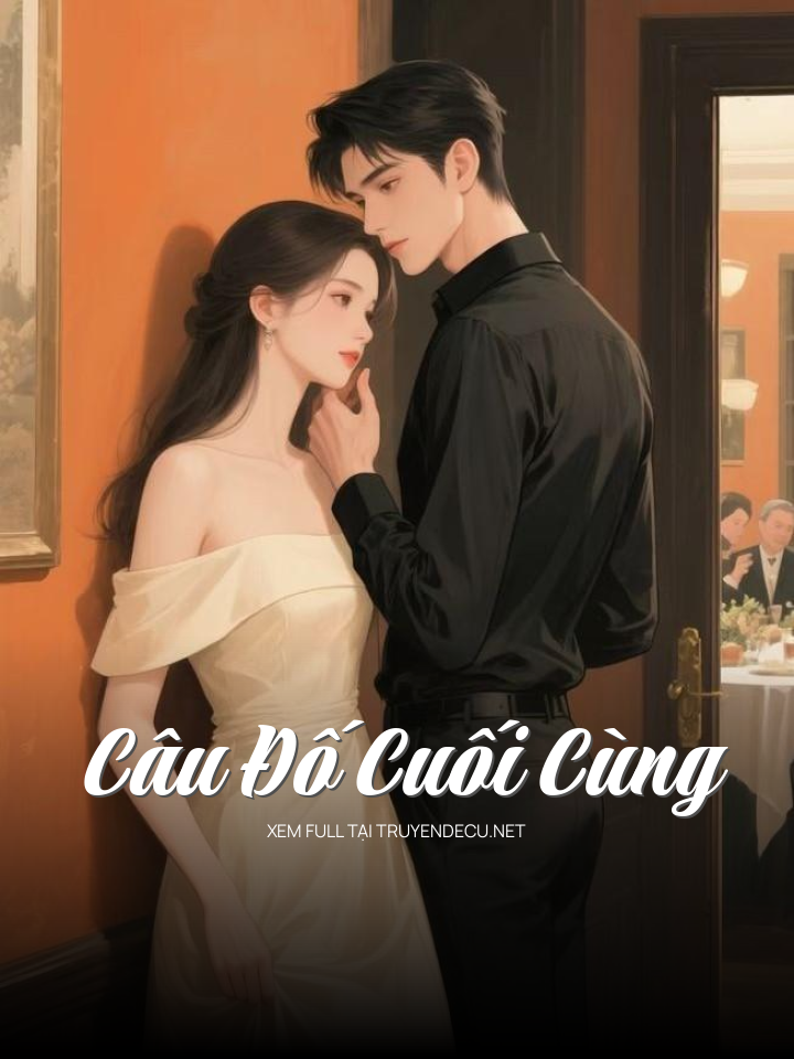 
                            Câu Đố Cuối Cùng