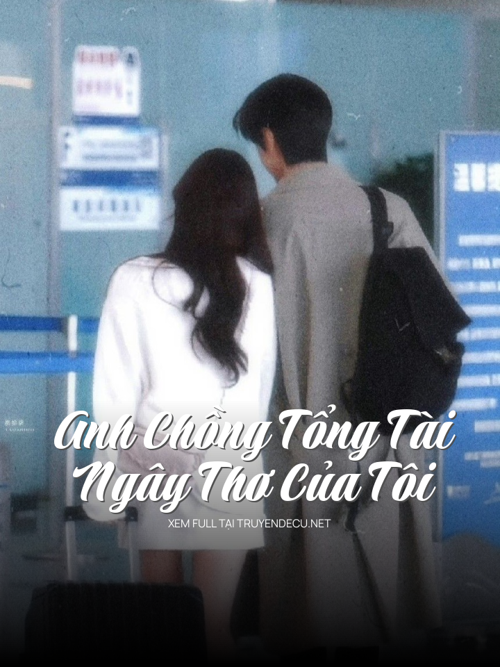 Anh Chồng Tổng Tài Ngây Thơ Của Tôi
