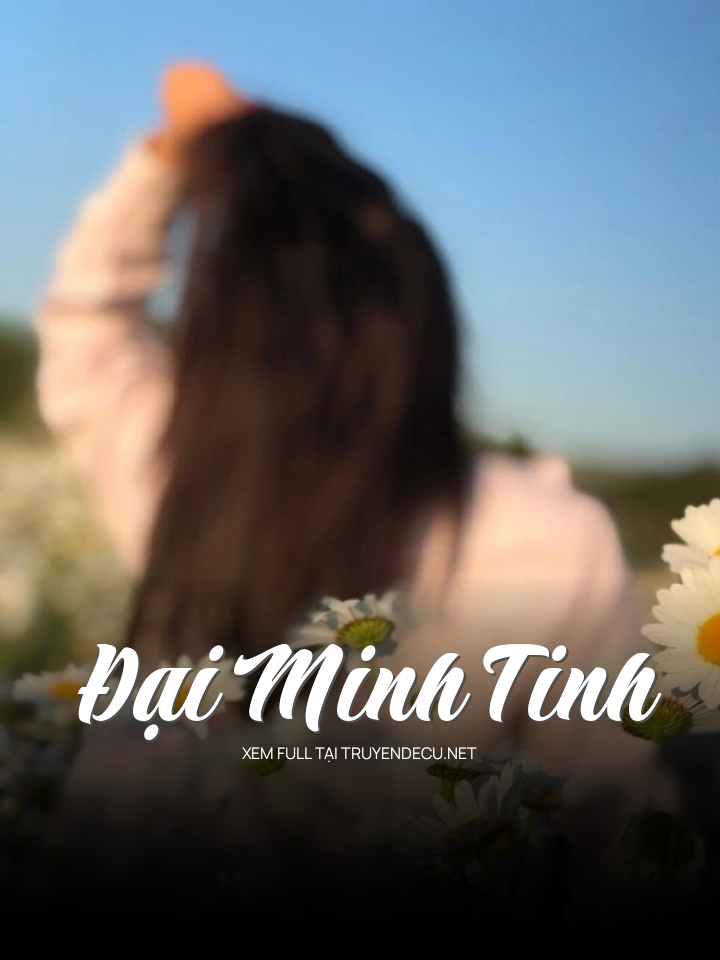 
                            Đại Minh Tinh