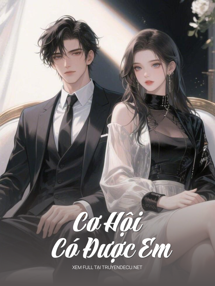 
                            Cơ Hội Có Được Em