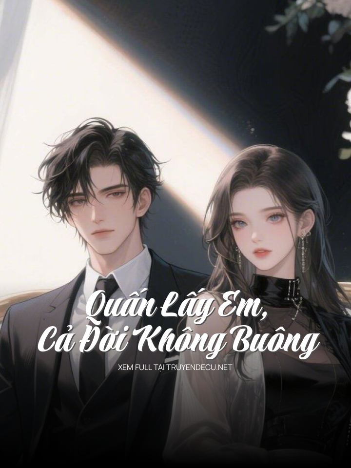 Quấn Lấy Em, Cả Đời Không Buông