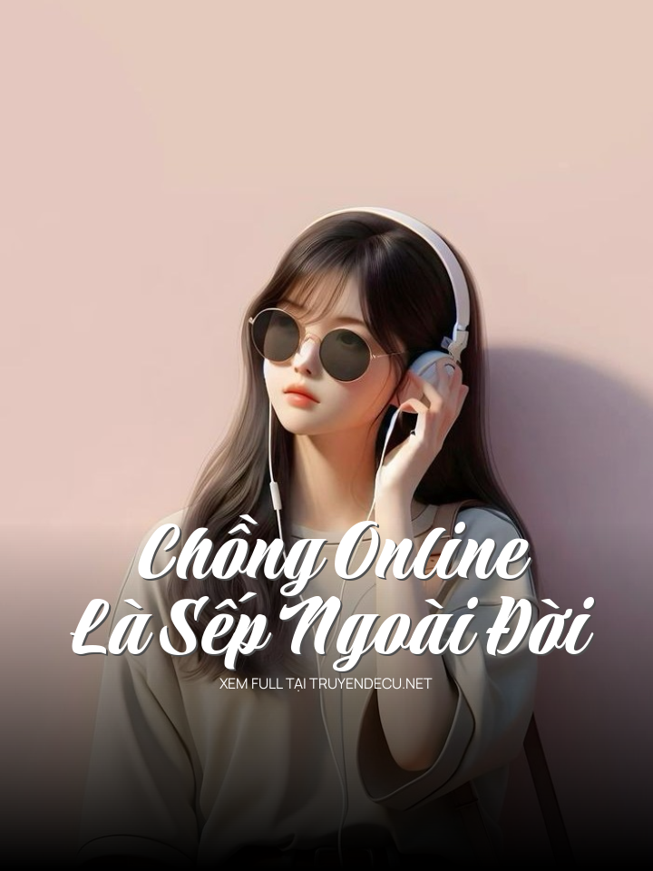 Chồng Online Là Sếp Ngoài Đời