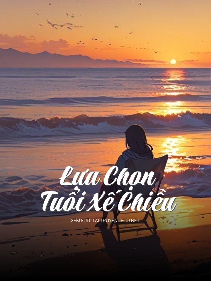 Lựa Chọn Tuổi Xế Chiều
