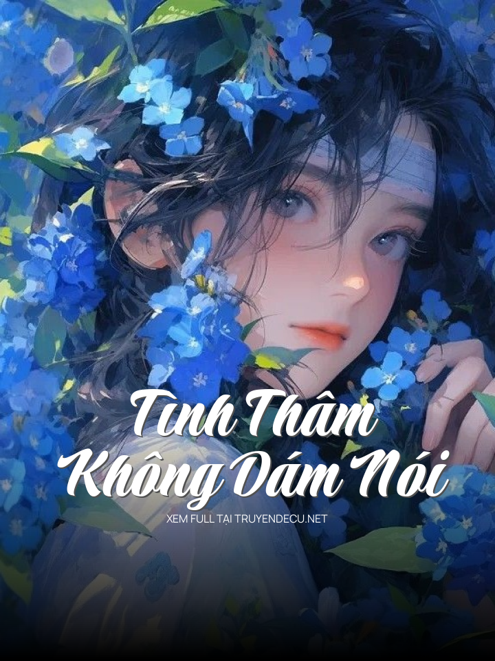 
                            Tình Thâm Không Dám Nói
