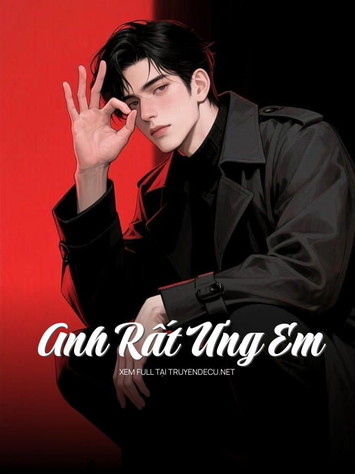 
                            Anh Rất Ưng Em