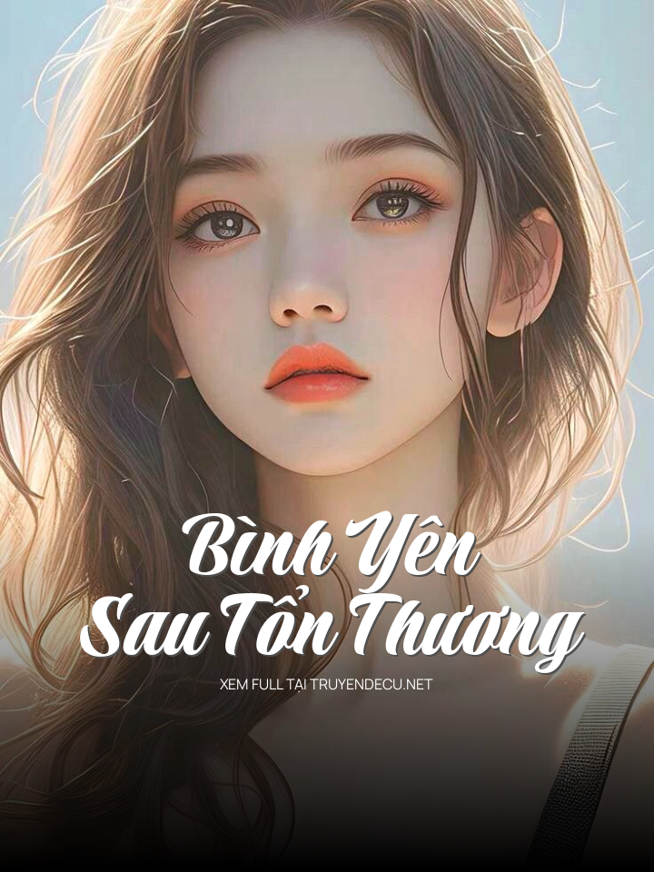 
                            Bình Yên Sau Tổn Thương