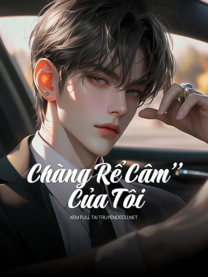 
                            “Chàng Rể Câm” Của Tôi