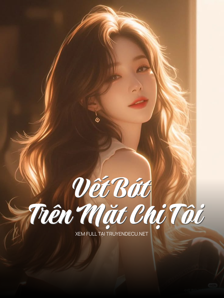 Vết Bớt Trên Mặt Chị Tôi