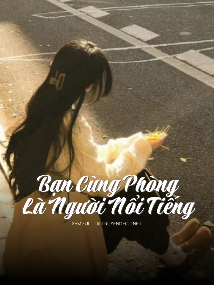 
                            Bạn Cùng Phòng Là Người Nổi Tiếng