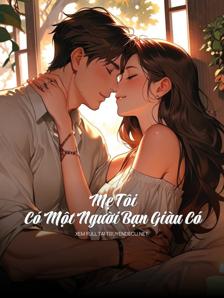 Mẹ Tôi Có Một Người Bạn Giàu Có